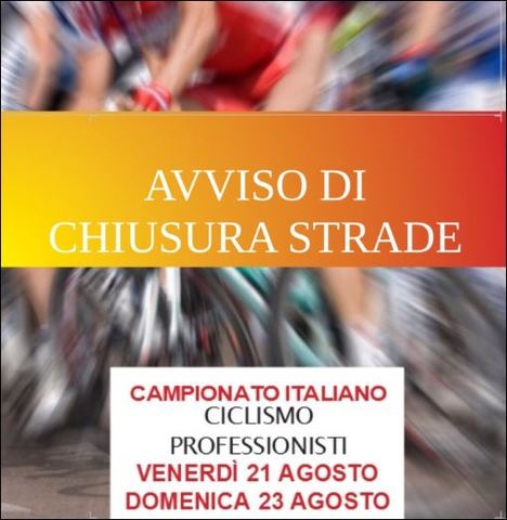 AVVISO DI CHIUSURA STRADE  -  CAMPIONATO ITALIANO DI CICLISMO 2020